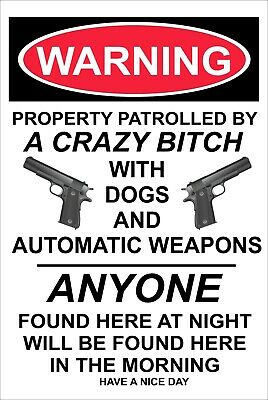 Warning Property Patrolled By A Crazy Bitch 8" X 12" Aluminum Sign